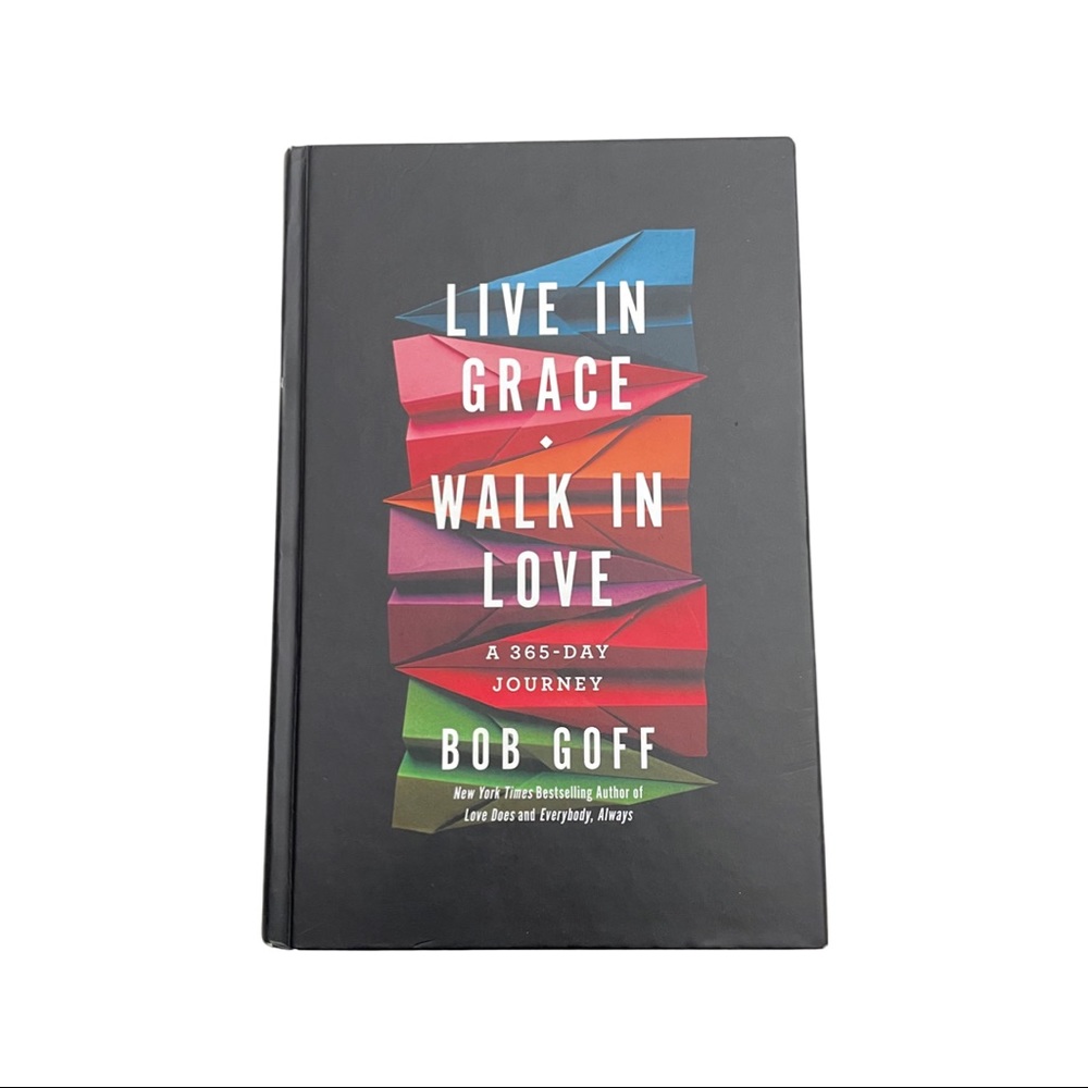 Live in Grace, Walk in Love: A 365 Day Journey - Bob Goff